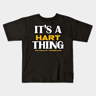 It's a Hart Thing You Wouldn't Understand Kids T-Shirt